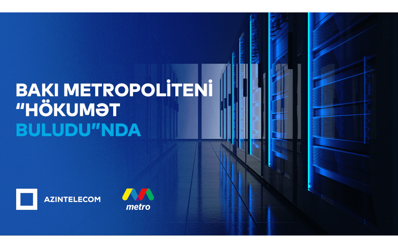 Bakı Metropoliteni İT sistemlərini “Hökumət buludu”na köçürüb