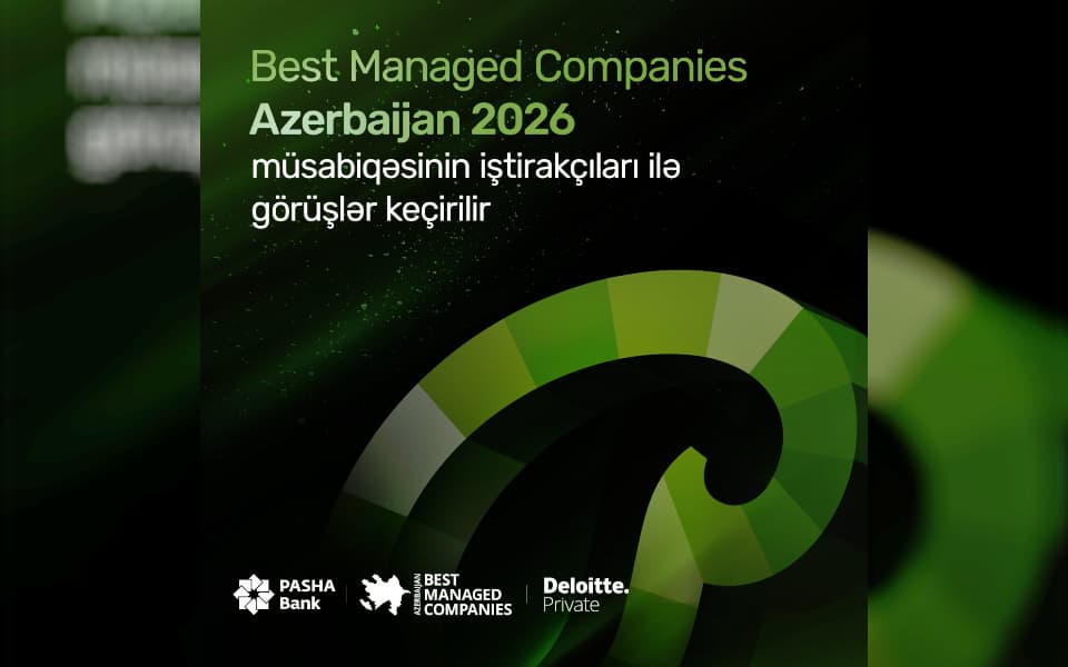 “Best Managed Companies Azerbaijan 2026” müsabiqəsinin ikinci mərhələsi başlayıb