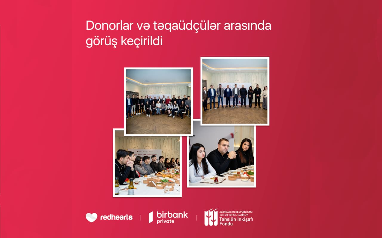 “Qırmızı Ürəklər” Təhsil Təqaüd Proqramının qalibləri donorlarla görüşüb