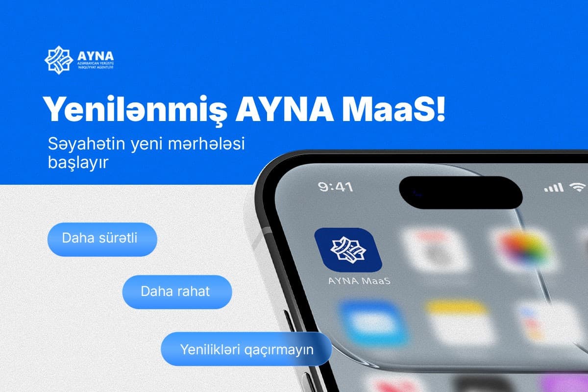 “AYNA MaaS”də marşrut seçimi və vaxt məlumatları daha aydın təqdim olunur