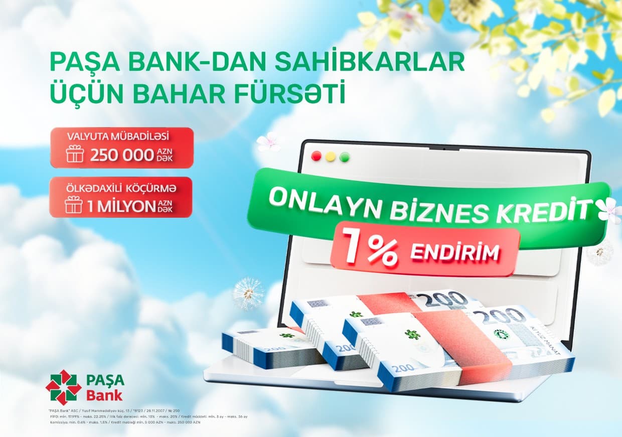 PAŞA Bank sahibkarlara illik 12%-dən başlayan biznes krediti və komissiyasız əməliyyatlar təklif edir