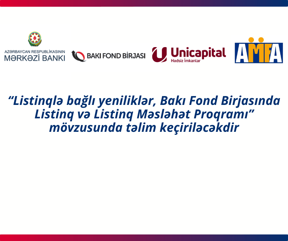 “Listinqlə bağlı yeniliklər, Bakı Fond Birjasında Listinq və Listinq Məsləhət Proqramı” mövzusunda təlim “Listinqlə bağlı yeniliklər, Bakı Fond Birjasında Listinq və Listinq Məsləhət Proqramı” mövzusunda təlim