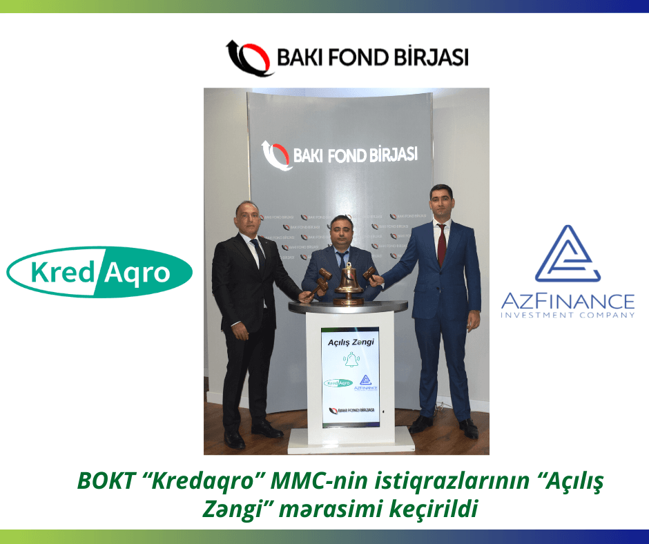 BOKT “Kredaqro” MMC-nin istiqrazlarının “Açılış Zəngi” mərasimi keçirildi BOKT “Kredaqro” MMC-nin istiqrazlarının “Açılış Zəngi” mərasimi keçirildi