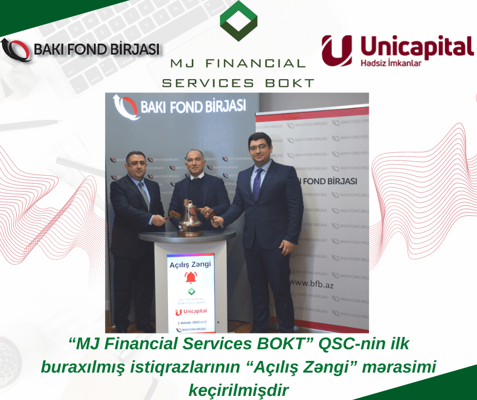 “MJ Financial Services BOKT” QSC-nin ilk buraxılmış istiqrazlarının “Açılış Zəngi” mərasimi keçirilib “MJ Financial Services BOKT” QSC-nin ilk buraxılmış istiqrazlarının “Açılış Zəngi” mərasimi keçirilib
