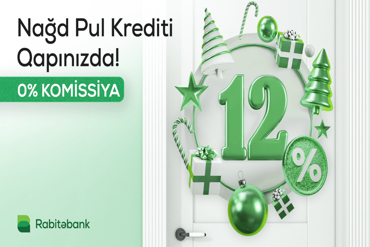 Rabitəbankda 12%-dən başlayan Nağd Pul krediti kampaniyası davam edir! Rabitəbankda 12%-dən başlayan Nağd Pul krediti kampaniyası davam edir!