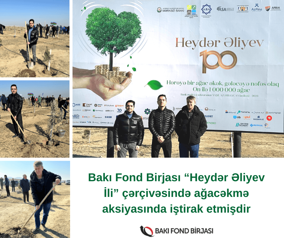 Bakı Fond Birjası “Heydər Əliyev İli” çərçivəsində ağacəkmə aksiyasında iştirak edib Bakı Fond Birjası “Heydər Əliyev İli” çərçivəsində ağacəkmə aksiyasında iştirak edib