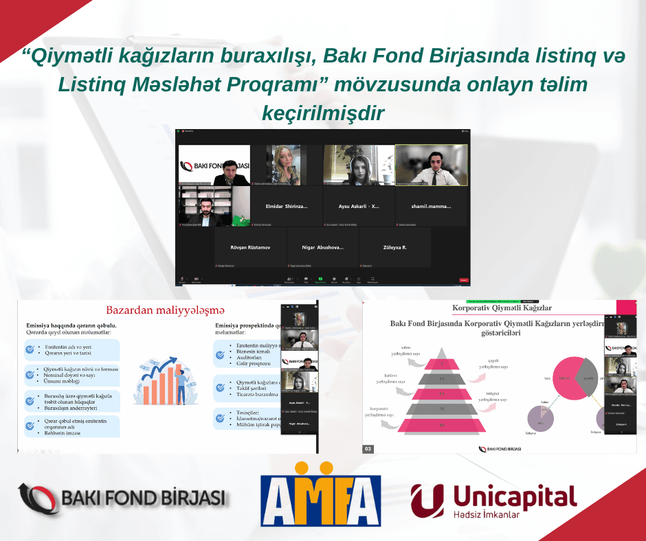 “Qiymətli kağızların buraxılışı, Bakı Fond Birjasında listinq və Listinq Məsləhət Proqramı” mövzusunda onlayn təlim keçirilib “Qiymətli kağızların buraxılışı, Bakı Fond Birjasında listinq və Listinq Məsləhət Proqramı” mövzusunda onlayn təlim keçirilib