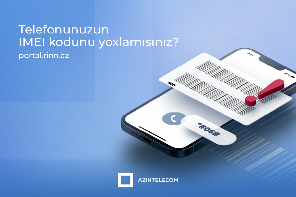 “AzInTelecom” 2100-dən çox IMEI koda “klon” statusu verib “AzInTelecom” 2100-dən çox IMEI koda “klon” statusu verib