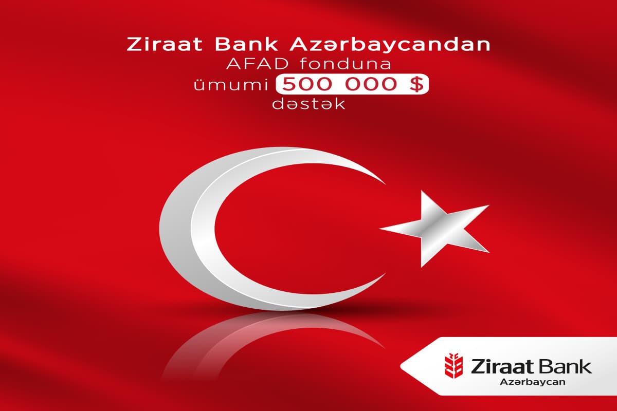 Ziraat Bank Azərbaycan Türkiyədə fəlakətdən əziyyət çəkənlərə 500 000 dollar ianə edib Ziraat Bank Azərbaycan Türkiyədə fəlakətdən əziyyət çəkənlərə 500 000 dollar ianə edib