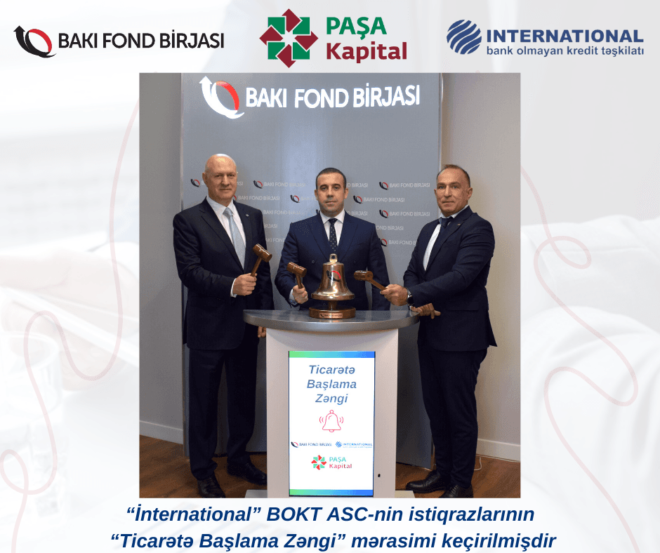 Bakı Fond Birjasında “İnternational” BOKT ASC-nin istiqrazlarının “Ticarətə Başlama Zəngi” mərasimi keçirilib Bakı Fond Birjasında “İnternational” BOKT ASC-nin istiqrazlarının “Ticarətə Başlama Zəngi” mərasimi keçirilib