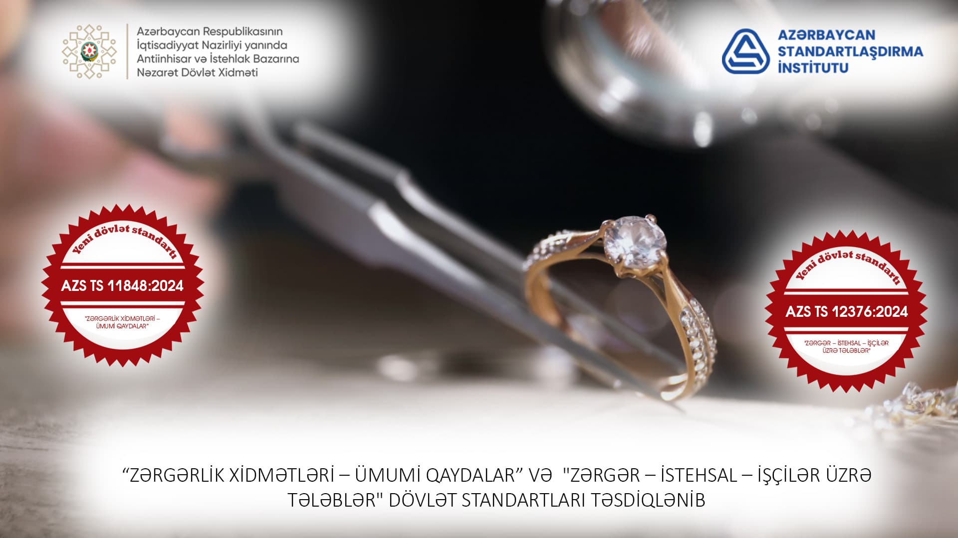 Zərgərlik sahəsi üzrə yeni dövlət standartları qəbul edilib Zərgərlik sahəsi üzrə yeni dövlət standartları qəbul edilib