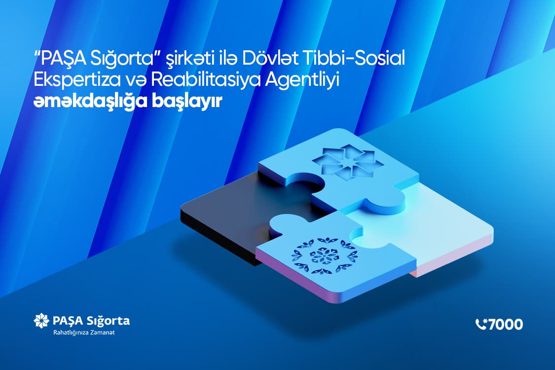 “PAŞA Sığorta” şirkəti ilə Dövlət Tibbi-Sosial Ekspertiza və
Reabilitasiya Agentliyi əməkdaşlığa başlayır “PAŞA Sığorta” şirkəti ilə Dövlət Tibbi-Sosial Ekspertiza və
Reabilitasiya Agentliyi əməkdaşlığa başlayır