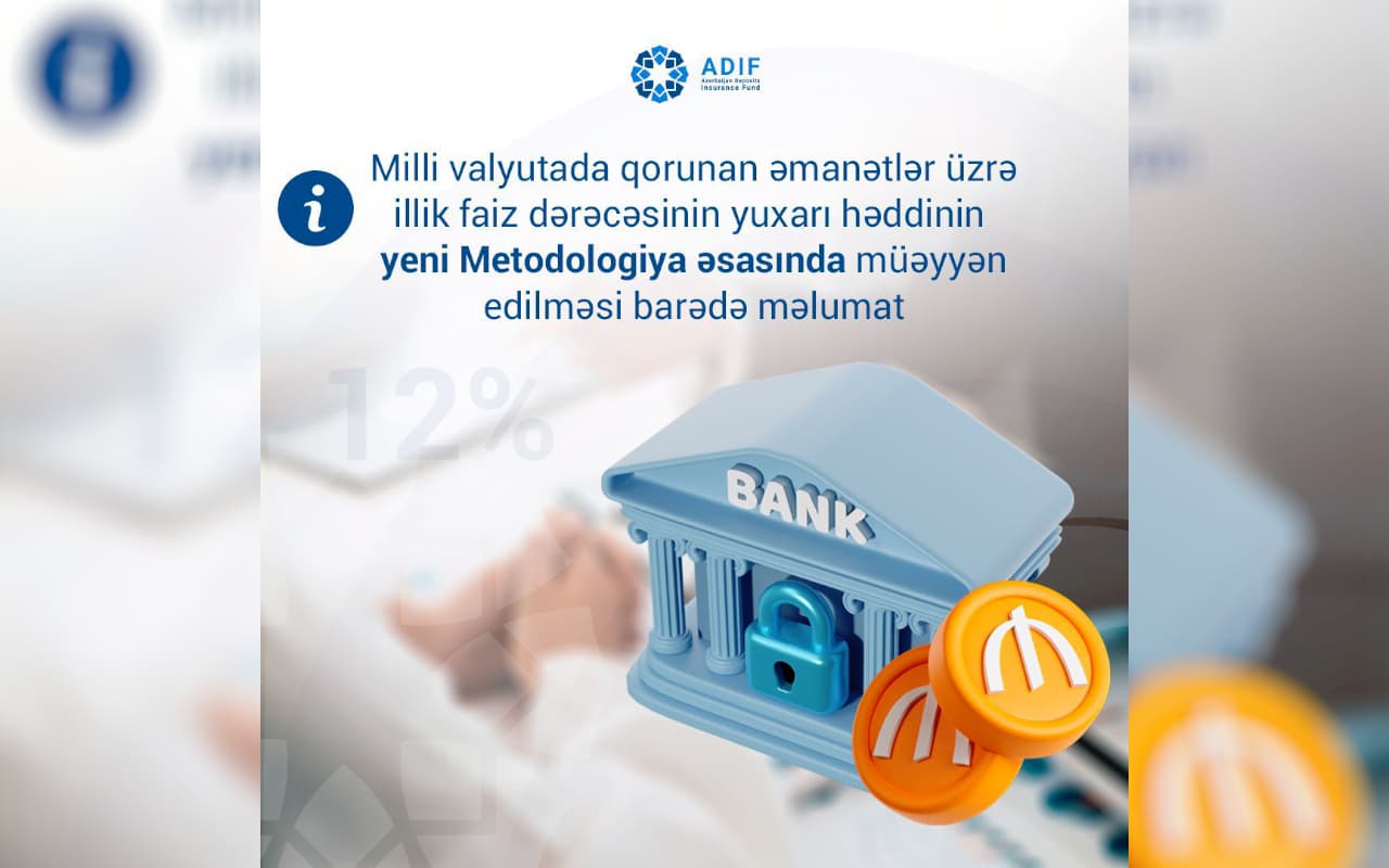 Milli valyutada qorunan əmanətlər üzrə illik faiz dərəcəsinin yuxarı həddinin yeni Metodologiya əsasında müəyyən edilməsi barədə məlumat Milli valyutada qorunan əmanətlər üzrə illik faiz dərəcəsinin yuxarı həddinin yeni Metodologiya əsasında müəyyən edilməsi barədə məlumat