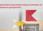 Kapital Bank beynəlxalq maliyyə institutları ilə əlaqələrini genişləndirir