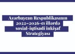 “2022-2026 Sosial-Iqtisadi İnkişaf Strategiyası” üzrə görüşlərə başlanılıb