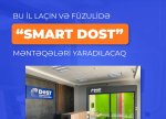 Bu il Laçın və Füzulidə də “Smart DOST” məntəqələri yaradılacaq