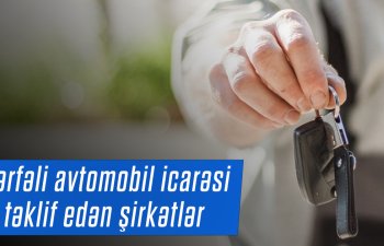 Ən sərfəli icarə avtomobillər təklif edən şirkətlər - QİYMƏTLƏR