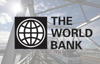 Dünya Bankının Azərbaycanda maliyyələşdirdiyi iki layihənin icrasına başlanılır