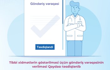 Tibbi xidmətlərin göstərilməsi üçün göndəriş vərəqəsinin verilməsi Qaydası təsdiqlənib