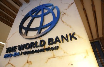 Dünya Bankı yayda Azərbaycanın maliyyə sektorunun qiymətləndirilməsini başa çatdıracaq