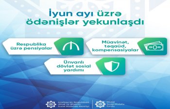 İyun ayı üzrə pensiya və müavinətlərin ödənişi tam başa çatdırılıb