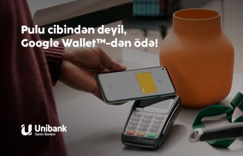 Google Pay artıq Unibankda 