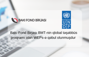 Bakı Fond Birjası BMT-nin qlobal təşəbbüs proqramı olan WEPs-ə qəbul olunub