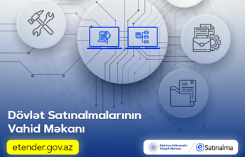 Dövlət satınalmalarının vahid internet portalı - “Etender.gov.az” yeniləndi