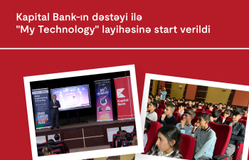 Kapital Bank-ın dəstəyi ilə “My Technology” layihəsinə start verildi