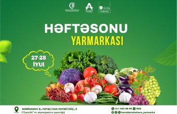 27-28 iyul tarixlərində “Kənddən Şəhərə” həftəsonu yarmarkası təşkil olunacaq