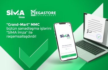 “Grand-Mart” bütün sənədləşmə işlərini “SİMA İmza” ilə rəqəmsallaşdırıb