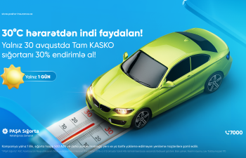 PAŞA Sığortadan sadəcə 1 günlük 30% xüsusi endirim!