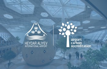 Heydər Əliyev Aeroportu karbon azaldılmasında uğur əldə edib: 2-ci səviyyə