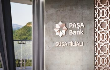 Şuşada "Paşa Bank"ın filialı açılacaq