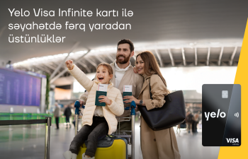 Səyahətdə Yelo Visa Infinite kartı ilə premium üstünlüklər