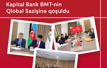 Kapital Bank BMT-nin Qlobal Sazişinə qoşuldu: dayanıqlı inkişaf üçün yeni əməkdaşlıq