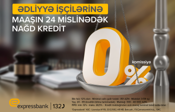 Expressbankdan Ədliyyə İşçilərinə KOMİSSİYASIZ KREDİT!