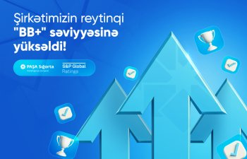 “S&P Global Ratings” “PAŞA Sığorta”nın fəaliyyətini "BB+" reytinqinə yüksəltdi