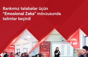 Kapital Bank tələbələr üçün “Emosional zəka” mövzusunda təlimlər keçirdi