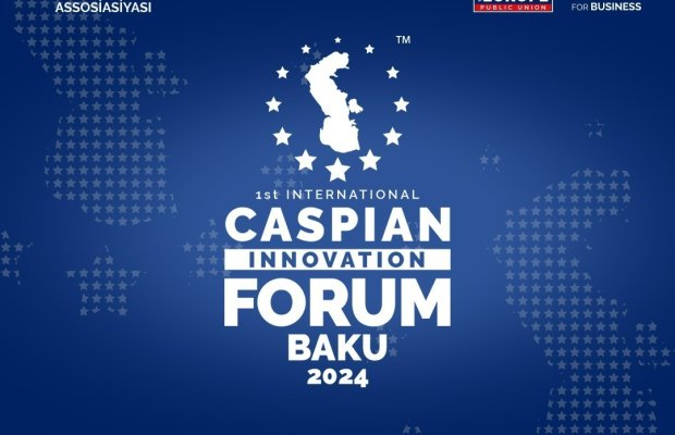 Bakıda 1-ci Beynəlxalq “Caspian Innovation Forum” keçiriləcək